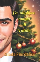 La migliore magia di Natale (Italian Edition) B0DPPXTQN6 Book Cover