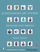 Scandinavian Art Pottery: Denmark And Sweden 0764322397 Book Cover