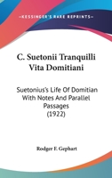 C. Suetonii Tranquilli Vita Domitiani: Suetonius's Life Of Domitian With Notes And Parallel Passages (1922) 1104044234 Book Cover