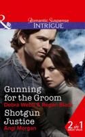 Gunning for the Groom / Shotgun Justice 026391898X Book Cover