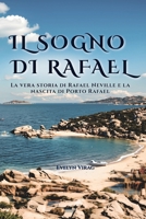 Il Sogno di Rafael: La storia vera di Rafael Neville e la nascita di Porto Rafael (Italian Edition) B0HB1WRPPC Book Cover