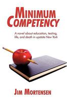 Minimum Competency: A novel about education, testing, life, and death in upstate New York 1440139474 Book Cover