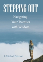 Stepping Out: Navigating Your Twenties with Wisdom B0FJLQNPT8 Book Cover