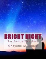 Bright Night: The Savior Was Born (Volume 1) 1477679502 Book Cover