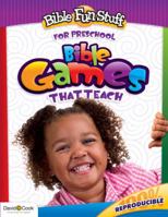 Bible Games That Teach (Bible Fun Stuff for Preschool): Bible Games That Teach