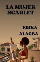 La Mujer Scarlet (Spanish Edition) B0H4XR3VRC Book Cover