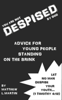 Despised: Spiritual Advice to Young People Standing on the Brink B09TT8Z36G Book Cover