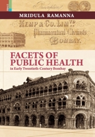 Facets of Public Health in Early Twentieth-Century Bombay 9390232880 Book Cover