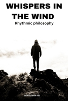 WHISPERS IN THE WIND: RHYTHMIC PHILOSOPHY: BOOK I B0DQTC7HZ8 Book Cover