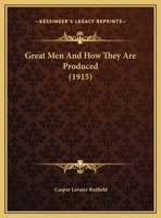 Great Men And How They Are Produced 1149625058 Book Cover