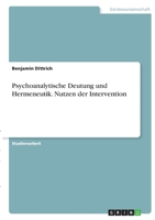 Psychoanalytische Deutung und Hermeneutik. Nutzen der Intervention 3346366286 Book Cover