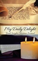 My Daily Delight: Torah Insights Christian Journal 1537109898 Book Cover