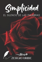 Simplicidad: El silencio de las palabras (Spanish Edition) B0DSPVBRC9 Book Cover