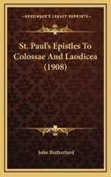 St. Paul's Epistles To Colossae And Laodicea 1104657449 Book Cover