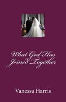 What God Has Joined Together 1475002068 Book Cover