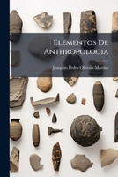 Elementos De Anthropologia: Historia Natural Do Homem 1148483233 Book Cover