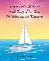 Beyond the Horizons in the Deep Blue Sea, the skies and the Universe 1646541200 Book Cover