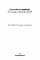 Power Presentations, Presentations That Sell Not Tell: The Guide for Technology Sales Support 1410733351 Book Cover