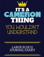 It's A Cameron Thing You Wouldn't Understand Large (8.5x11) Journal/Diary: A cute book to write in for any book lovers, doodle writers and budding authors! 1710189150 Book Cover