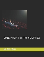 ONE NIGHT WITH YOUR EX B0DY2W3DZN Book Cover