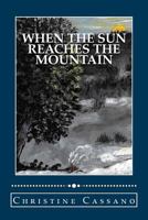 When the Sun Reaches the Mountain 1545354278 Book Cover