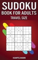 Sudoku Book for Adults Travel Size: 200 Easy to Hard Sudoku Puzzles for Adults with Solutions - 5” x 8” Small Edition for Traveling 165554604X Book Cover