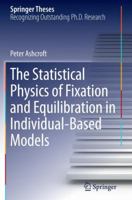 The Statistical Physics of Fixation and Equilibration in Individual-Based Models 3319412124 Book Cover