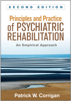 Principles and Practice of Psychiatric Rehabilitation: An Empirical Approach 1593854897 Book Cover