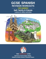 SPANISH GCSE REVISION – SELF, FAMILY & FRIENDS, LEISURE & DAILY ACTIVITIES B08SLKXJKM Book Cover