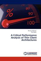 A Critical Performance Analysis of Thin Client Architectures 384541751X Book Cover