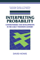 Interpreting Probability: Controversies and Developments in the Early Twentieth Century 0521037549 Book Cover