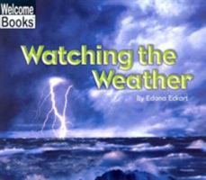 Watching the Weather: Watching Nature (Welcome Books) 0516259407 Book Cover