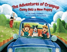 The Adventures of Cranpup - Casey Gets a New Puppy B0B49C8FTF Book Cover