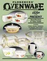 Florence's Ovenware From The 1920s To The Present 1574324497 Book Cover