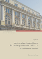 Identitaten in Regionalen Zentren Der Habsburgermonarchie 1867-1918: Die Fallbeispiele Rijeka Und Maribor 3447120886 Book Cover