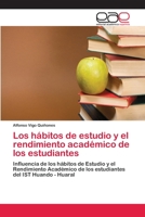 Los Habitos de Estudio y El Rendimiento Academico de Los Estudiantes 365902726X Book Cover