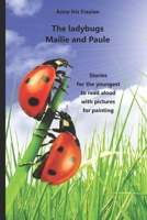 The ladybugs Mailie and Paule: Stories for the youngest to read aloud and with pictures to paint 3982278945 Book Cover