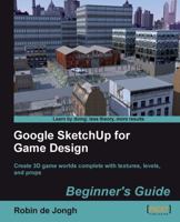 Google Sketchup for Game Design: Beginner's Guide 1849691347 Book Cover