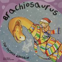 Brachiosaurus: The Largest Dinosaur 1438001061 Book Cover