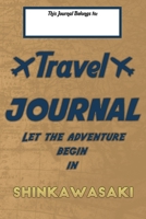 Travel journal, Let the adventure begin in SHINKAWASAKI: A travel notebook to write your vacation diaries and stories across the world (for women, men, and couples) B083XRZCCK Book Cover