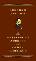 The Gettysburg Address and Other Writings 143514600X Book Cover