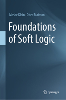 Foundations of Soft Logic 3031582322 Book Cover