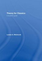 Theory for Classics: A Student's Guide 0415454972 Book Cover
