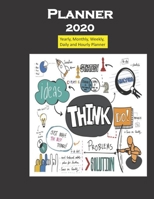 Planner 2020 Think quote: Yearly, Monthly, Weekly, Daily and Hourly Planner size 8.5 Inch x 11 Inch 99 books 1678409650 Book Cover