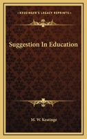 Suggestion in Education 1162931868 Book Cover
