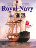 ILLUSTRATED HISTORY OF THE ROYAL NAVY: In Association with the Royal Naval Museum, Portsmouth 1840652187 Book Cover