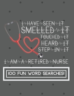 I Am a Retired Nurse: Enjoy Hours of Fun With These Stimulating and Fun Word Search Games for All Ages 1098868870 Book Cover