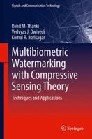 Multibiometric Watermarking with Compressive Sensing Theory: Techniques and Applications 3319892398 Book Cover