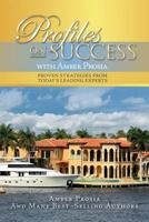 Profiles on Success with Amber Prosia: Proven Strategies from Today's Leading Experts 1534711392 Book Cover