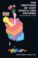 The Emotions of LGBT Rights and Reforms: Repairing Law 1399535544 Book Cover